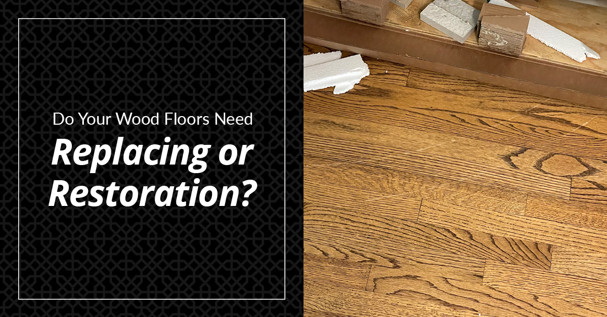 Should I Restore or Replace My Hardwood Floors?