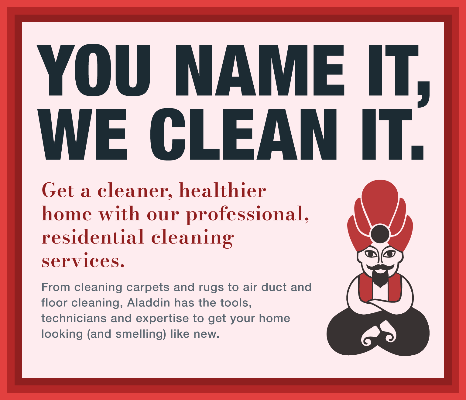 You name it, Aladdin cleans it.